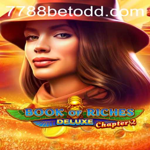 Dive into the World of Book of Riches Deluxe Chapter 2 with 7788bet